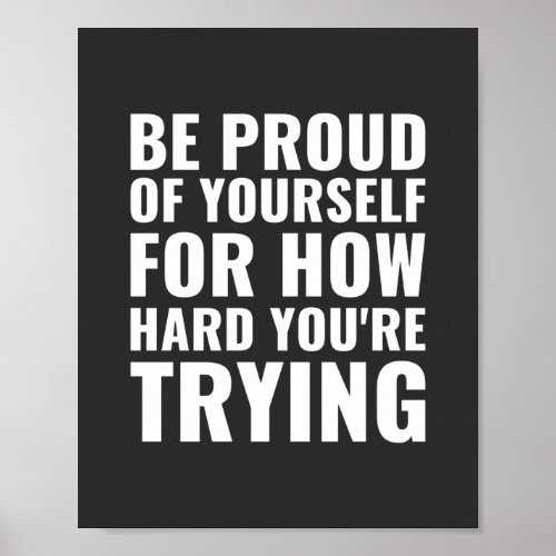 Be proud of yourself Inspirational Poster