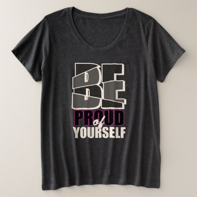 Be Proud of Yourself plus size T-Shirt (Design Front)