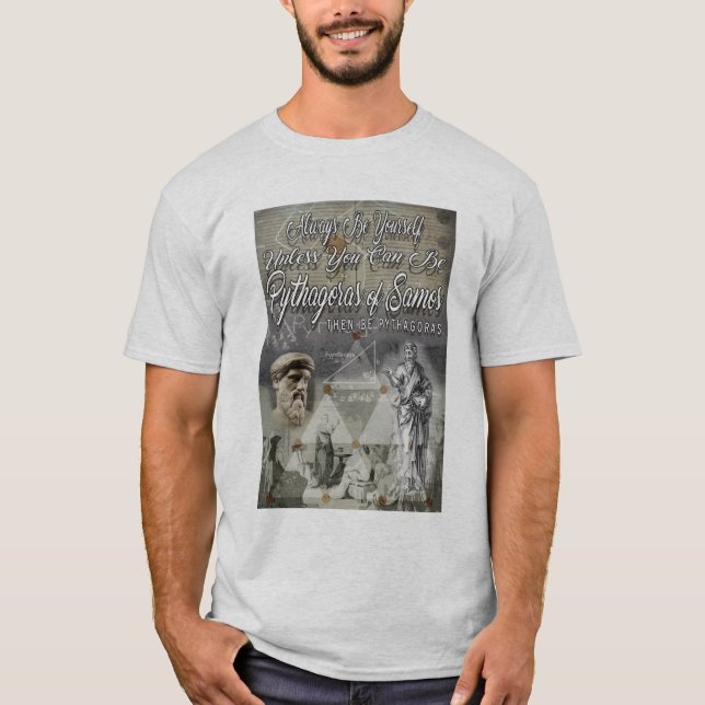 Be Pythagoras of Samos T-Shirt (Front)