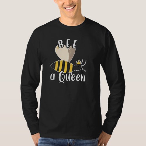 Be Queen Funny Honey Bee Beautiful Beekeeper Honey T_Shirt