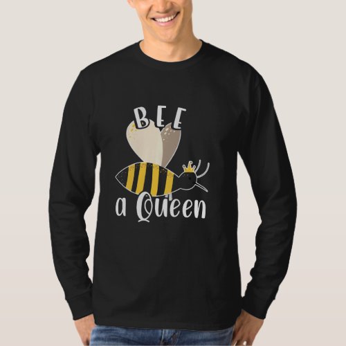 Be Queen Funny Honey Bee Beautiful Beekeeper Honey T_Shirt