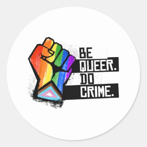 Be Queer Do Crime Classic Round Sticker