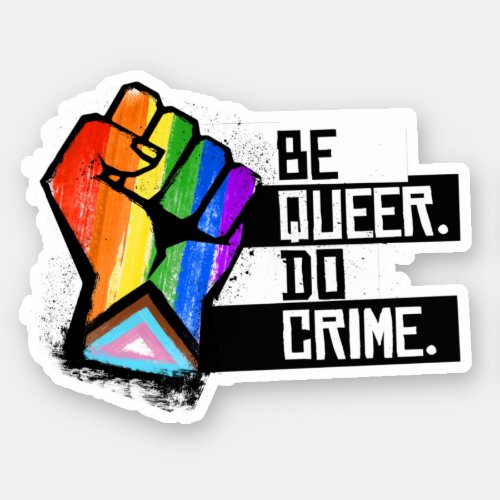 Be Queer Do Crime Sticker