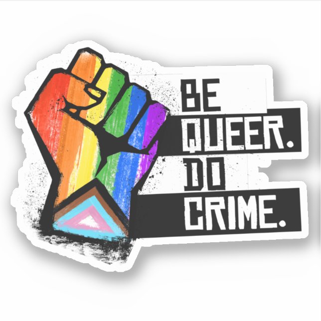 Be Queer Do Crime Sticker (Front)