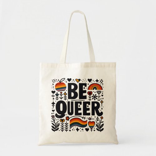 Be queer tote bag