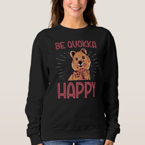 Be Quokka Happy Australia Wombat Marsupial Animal Sweatshirt