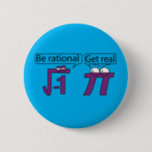 Be Rational! Get Real! Button<br><div class="desc">Be Rational! Get Real!</div>