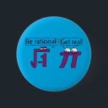 Be Rational! Get Real! Button<br><div class="desc">Be Rational! Get Real!</div>