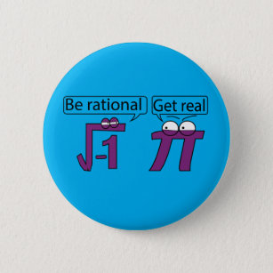 Be Rational! Get Real! Button