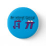 Be Rational! Get Real! Button