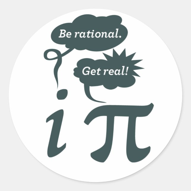 be rational! get real! classic round sticker (Front)