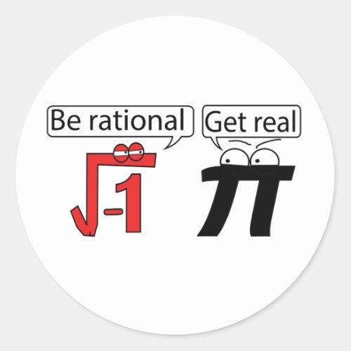 Be Rational Get Real Classic Round Sticker