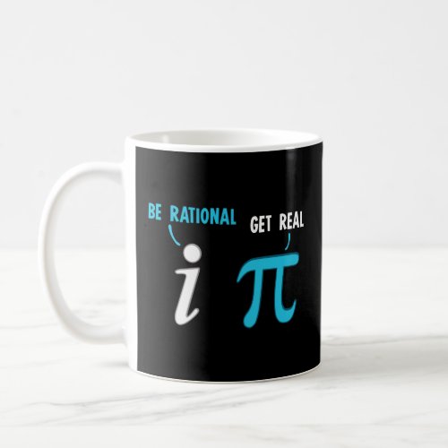 Be Rational Get Real Funny Math Joke Statistics Pu Coffee Mug