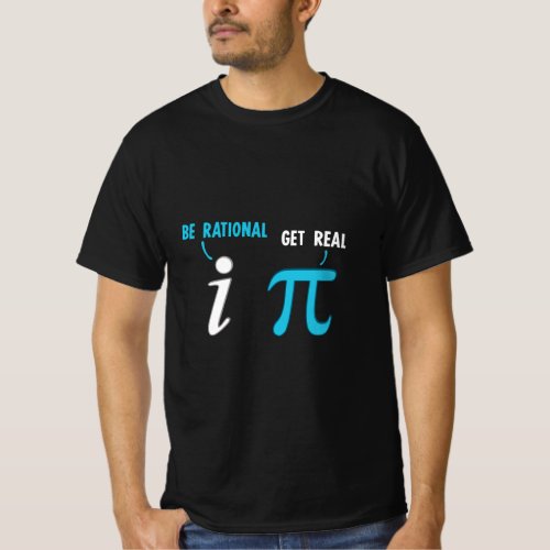 Be Rational Get Real Funny Math Joke Statistics Pu T_Shirt