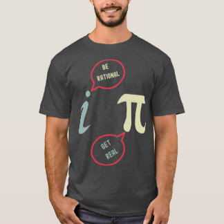 Be Rational Get Real Funny Math Joke Stats Pun 1 T-Shirt