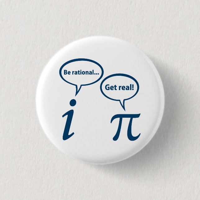 Be Rational Get Real Imaginary Math Pi Button (Front)