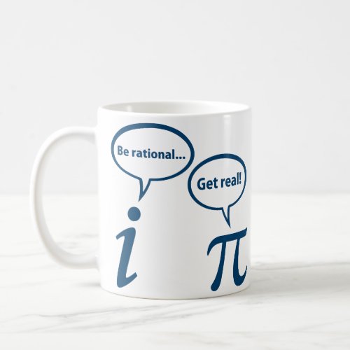Be Rational Get Real Imaginary Math Pi Coffee Mug