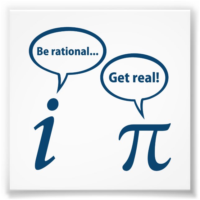 Be Rational Get Real Imaginary Math Pi Photo Print (Front)
