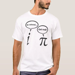 Be Rational Get Real Imaginary Math Pi T-Shirt