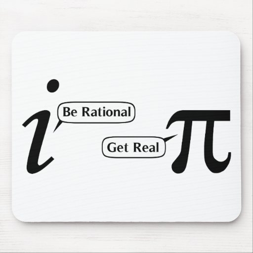 Be Rational Get Real Mouse Pad | Zazzle