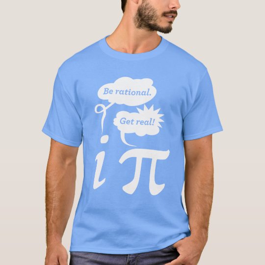 get real be rational t shirt