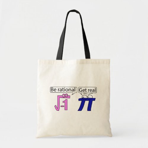 Be Rational Get Real Tote Bag