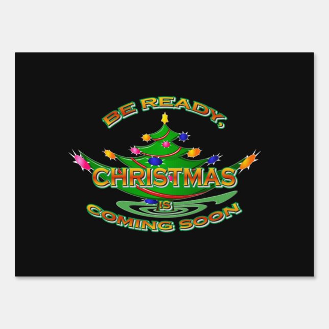 Be Ready Christmas Is Coming Soon   Sign (Front)