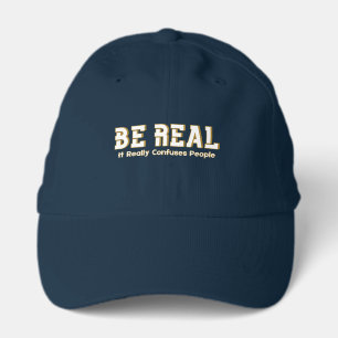 Be Real It Really Confuses People Funny Motivation Performance Cap