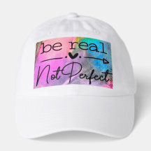 Be Real Not Perfect