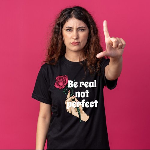 Be real not perfect inspiring quote Vintage Floral T_Shirt