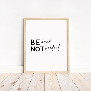 Be Real Not Perfect - Minimalist Motivational Poster