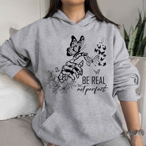Be Real Not Perfect  teacher appreciation gifts Hoodie