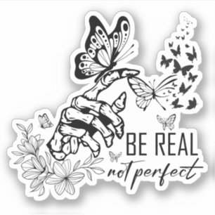 Be Real Not Perfect   teacher appreciation gifts Sticker