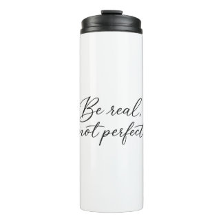 Be real thermal tumbler