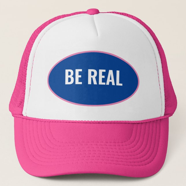 Be Real Trucker Hat (Front)