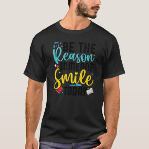 Be Reason Someone Smiles Today Daycare Teacher Gr T-Shirt