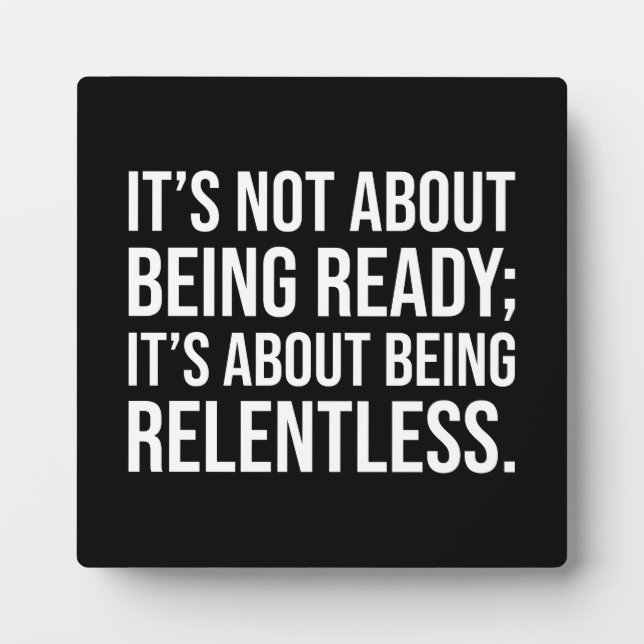 Be Relentless - Success Motivation Plaque (Front)