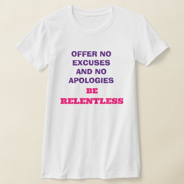 Be Relentless T-Shirt (Laydown)