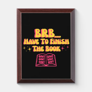 Be Right Back, Have To Finish The Book 2 Award Plaque