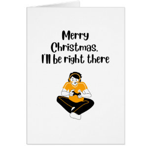 Be Right There: Funny Gamer Holiday Christmas Card