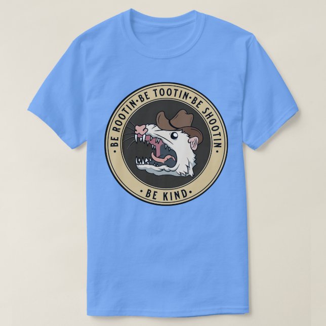 Be rootin be tootin be shootin be kind T-Shirt (Design Front)