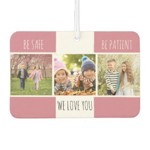 Be Safe Be Patient 3 Photo Custom Pink Air Freshener