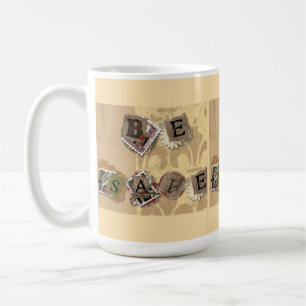 BE SAFE COFFEE MUG