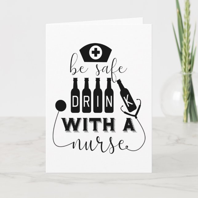 Be Safe Drink With A Nurse Card (Front)