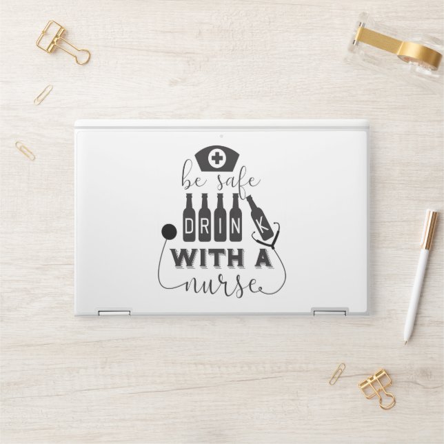 Be Safe Drink With A Nurse HP Laptop Skin (Desk)