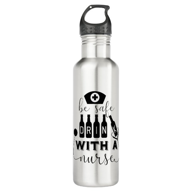 Be Safe Drink With A Nurse Stainless Steel Water Bottle (Front)