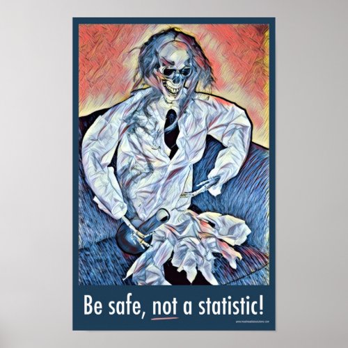 Be safe not a statistic Safety Poster