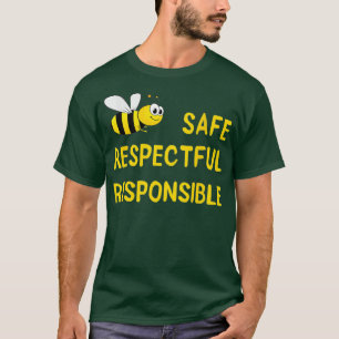 Be Safe Respectful Responsible Message T For T-Shirt