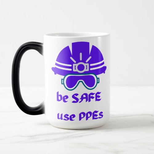 Be Safe Use PPEs Helmet Goggles Purple Safety Sign Magic Mug