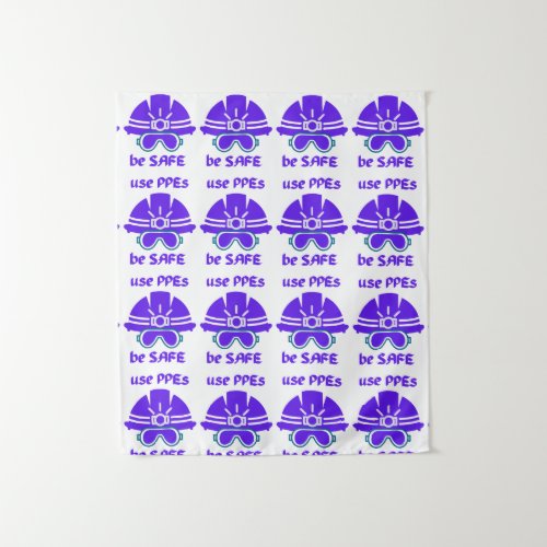 Be Safe Use PPEs Helmet Goggles Purple Safety Sign Tapestry